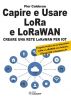 Capire e usare LoRa e LoRaWAN